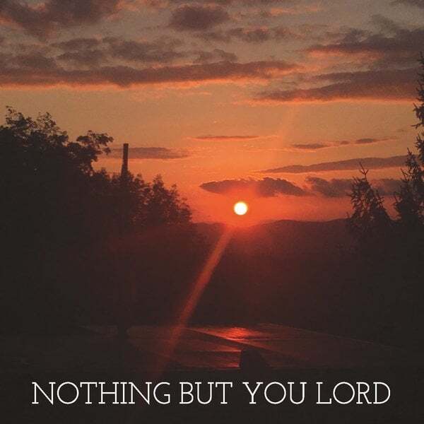 Cover art for Nothing but You Lord